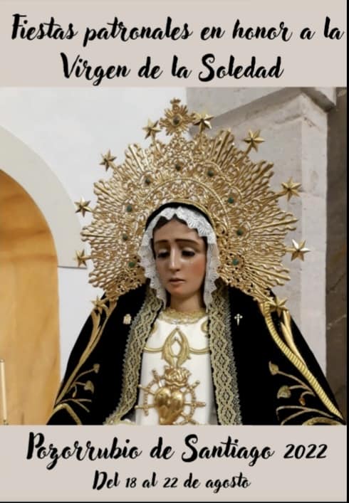 Fiestas patronales en honor de Nuestra Señora de la Soledad 2022 Pozorrubio de Santiago